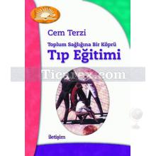 Toplum Sağlığına Bir Köprü - Tıp Eğitimi | Cem Terzi