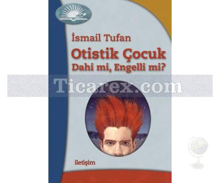 Otistik Çocuk | Dahi mi, Engelli mi? | İsmail Tufan - Resim 1