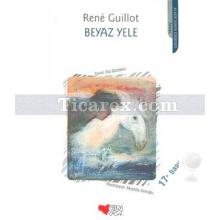 Beyaz Yele | Rene Guillot