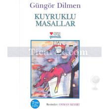 Kuyruklu Masallar | Güngör Dilmen