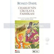 Charlie'nin Çikolata Fabrikası | Roald Dahl