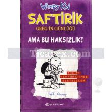 Saftirik Greg'in Günlüğü 5 - Ama Bu Haksızlık | Jeff Kinney