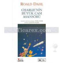 Charlie'nin Büyük Cam Asansörü | Roald Dahl