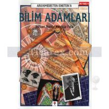 Arkhimedes'ten Einstein'a - Bilim Adamları | Patricia Fara, Struan Reid