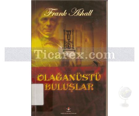 Olağanüstü Buluşlar (Ciltli) | Frank Ashall - Resim 1