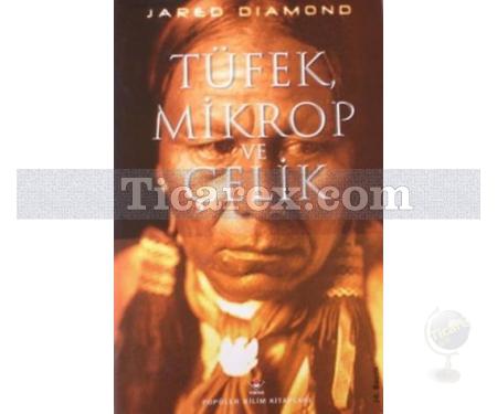 Tüfek, Mikrop ve Çelik | Jared Diamond - Resim 1