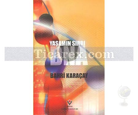 Yaşamın Sırrı DNA | Bahri Karaçay - Resim 1