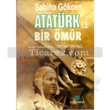 Atatürk'le Bir Ömür | Sabiha Gökçen