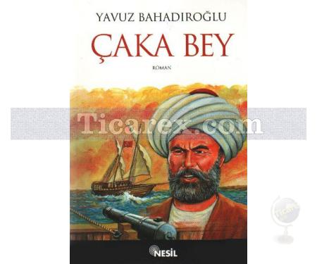 Çaka Bey | Yavuz Bahadıroğlu - Resim 1