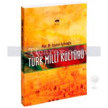 Türk Milli Kültürü | İbrahim Kafesoğlu