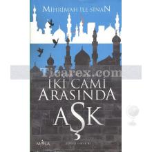 İki Cami Arasında Aşk | Mihrimah İle Sinan | Mürvet Sarıyıldız