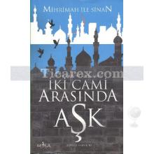 İki Cami Arasında Aşk | Mihrimah ile Sinan | Mürvet Sarıyıldız