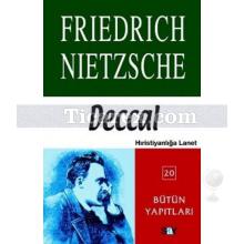 Deccal | Hıristiyanlığa Lanet | Friedrich Wilhelm Nietzsche