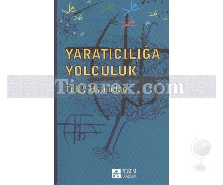 Yaratıcılığa Yolculuk | Tülay Üstündağ - Resim 1