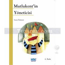 Mutlukent'in Yöneticisi | Emin Özdemir