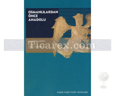 Osmanlılardan Önce Anadolu | Claude Cahen - Resim 1