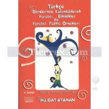 Türkçe Derslerinde Kullanılabilecek Yaratıcı Etkinlikler ve Yaratıcı Yazma Örnekleri | Müjdat Ataman