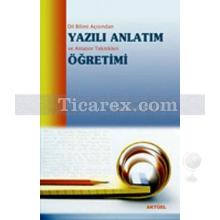 Dil Bilim Açısından - Yazılı Anlatım ve Anlatım Teknikleri Öğretimi | Mustafa Cemiloğlu