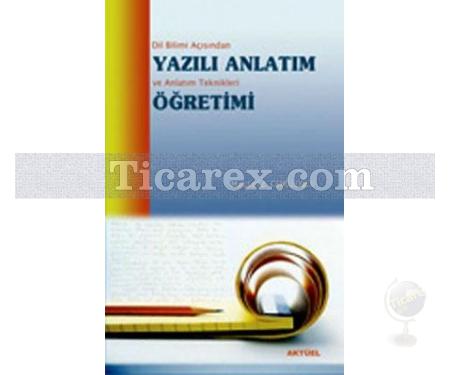 Dil Bilim Açısından - Yazılı Anlatım ve Anlatım Teknikleri Öğretimi | Mustafa Cemiloğlu - Resim 1