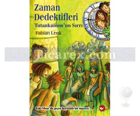 Zaman Dedektifleri 5 - Tutankamon'un Sırrı | Fabian Lenk - Resim 1