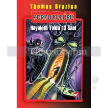 Korku Kulübü 1 - Hayaletli Yolda 13 Saat | Thomas Brezina