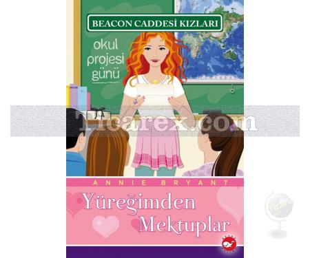 Beacon Caddesi Kızları 3 - Yüreğimden Mektuplar | Annie Bryant - Resim 1