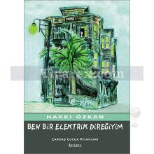 Ben Bir Elektrik Direğiyim | Hakkı Özkan