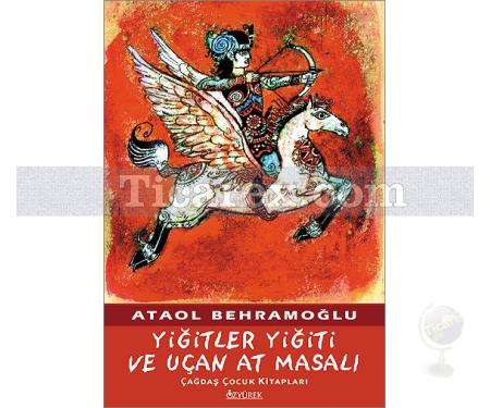 Yiğitler Yiğiti Ve Uçan At Masalı | Ataol Behramoğlu - Resim 1