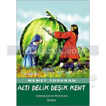 Altı Delik Deşik Kent | Memet Türkkan