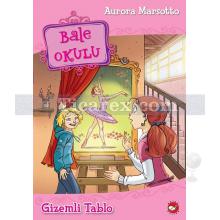 Bale Okulu 5 - Gizemli Tablo | Aurora Marsotto