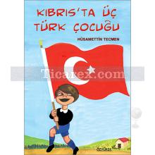 Kıbrıs'ta Üç Türk Çocuğu | Hüsamettin Tecmen