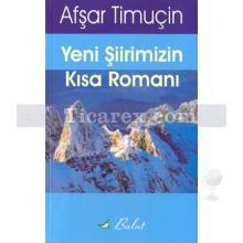 Yeni Şiirimizin Kısa Romanı | Afşar Timuçin