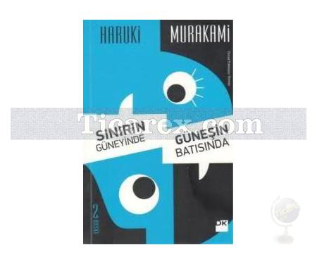 Sınırın Güneyinde, Güneşin Batısında | Haruki Murakami - Resim 2