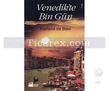 Venedik'te Bin Gün | Karşı Konulmaz Bir Aşk Hikayesi | Marlena De Blasi - Resim 1