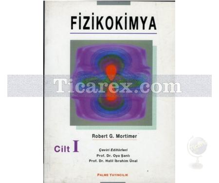 Fizikokimya Cilt: 1 | Robert G. Mortimer - Resim 1