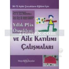 Yıllık Plân Örnekleri ve Aile Katılımı Çalışmaları | Adalet Kandır, Esra Ömeroğlu, Özlem Ersoy