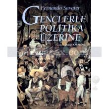 Gençlerle Politika Üzerine | Fernando Savater