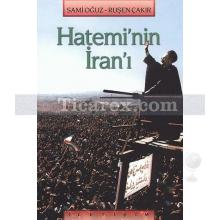 Hatemi'nin İran'ı | Sami Oğuz, Ruşen Çakır
