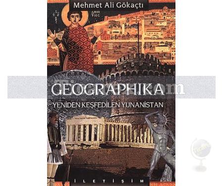 Geographika: Yeniden Keşfedilen Yunanistan | Mehmet Ali Gökaçtı - Resim 1