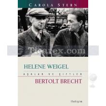 Helene Weigel - Bertolt Brecht | Carola Stern