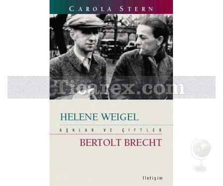 Helene Weigel - Bertolt Brecht | Carola Stern - Resim 1