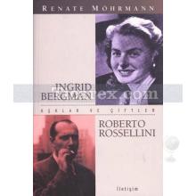 Ingrid Bergman - Roberto Rosselini | Renate Möhrmann