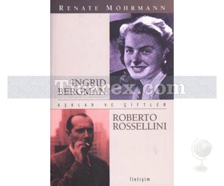 Ingrid Bergman - Roberto Rosselini | Renate Möhrmann - Resim 1