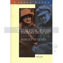 Isadora Duncan - Sergey Yesenin | Carola Stern
