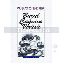 Buzul Çağının Virüsü | Vüs'at O. Bener