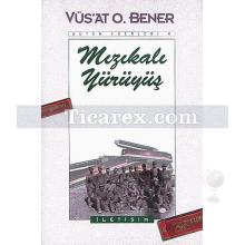 Mızıkalı Yürüyüş | Vüs'at O. Bener