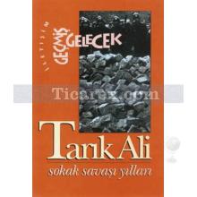 Sokak Savaşı Yılları | Tarık Ali