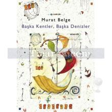 Başka Kentler, Başka Denizler | Murat Belge