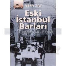 Eski İstanbul Barları | Vefa Zat