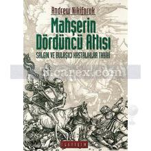 Mahşerin Dördüncü Atlısı | Salgın ve Bulaşıcı Hastalıklar Tarihi | Andrew Nikiforuk